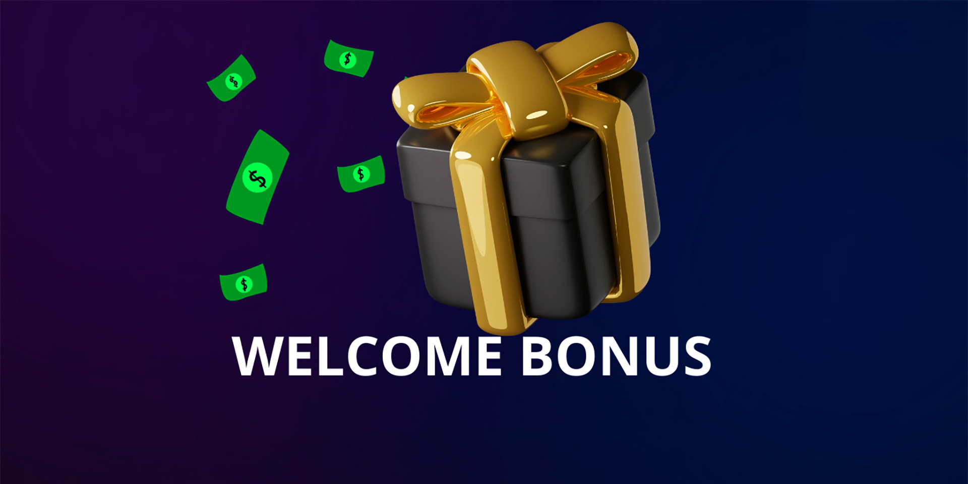 Welcome Bonuses